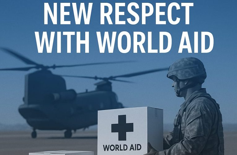 How the military is involved in World Aid | Why This Earns Respect | Real-World Examples | Impact on Military Image
